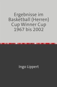 Sportstatistik / Ergebnisse im Basketball (Herren) Cup Winners Cup 1967 bis 2002 - Lippert, Ingo