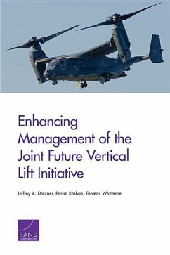 Enhancing Management of the Joint Future Vertical Lift Initiative - Drezner, Jeffrey A; Roshan, Parisa; Whitmore, Thomas