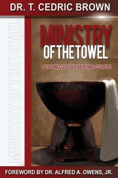 Ministry of the Towel: Serving God by Serving Others - Brown, T. Cedric