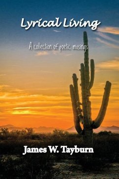 Lyrical Living: A Collection of Poetic Musings - Tayburn, James W.