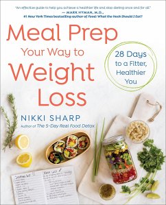 Meal Prep Your Way to Weight Loss: 28 Days to a Fitter, Healthier You: A Cookbook - Sharp, Nikki