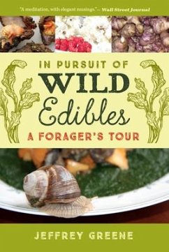 In Pursuit of Wild Edibles: A Forager's Tour - Greene, Jeffrey