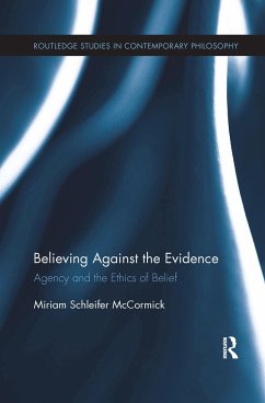 Believing Against the Evidence - McCormick, Miriam Schleifer