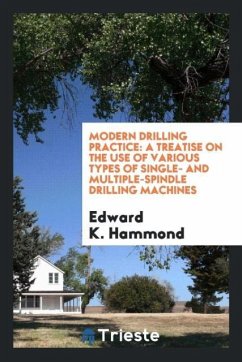 Modern Drilling Practice - Hammond, Edward K.