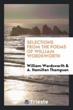 Selections from the Poems of William Wordsworth - Wordsworth, William; Thompson, A. Hamilton