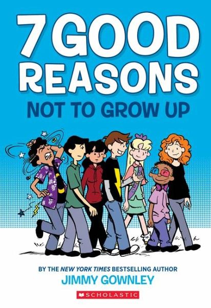 7 Good Reasons Not to Grow Up: A Graphic Novel 7 Good Reasons Not to Grow Up: A Graphic Novel