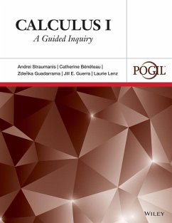 Calculus I: A Guided Inquiry - Straumanis, Andrei; Bénéteau, Catherine; Guadarrama, Zdenka