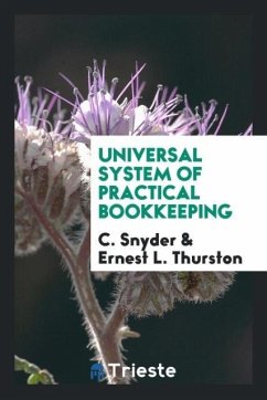 Universal System of Practical Bookkeeping - Snyder, C.; Thurston, Ernest L.