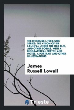 The Riverside Literature Series - Lowell, James Russell