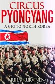 Circus Pyongyang - A gig to North Korea (eBook, ePUB)