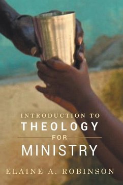 Introduction to Theology for Ministry - Robinson, Elaine A.