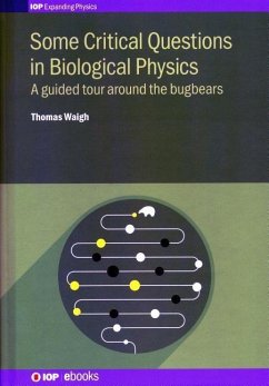 Some Critical Questions in Biological Physics - Waigh, Thomas