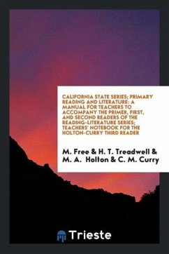 California State Series; Primary Reading and Literature - Free, M.; Treadwell, H. T.; Holton, M. A.