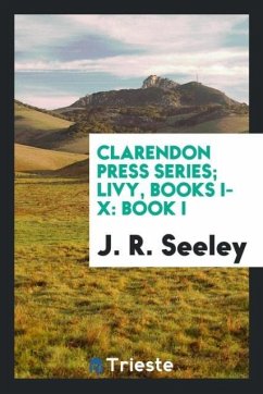 Clarendon Press Series; Livy, Books I-X