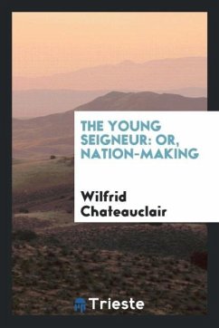 The Young Seigneur - Chateauclair, Wilfrid