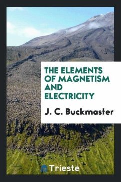 The Elements of Magnetism and Electricity