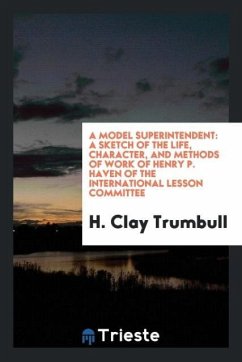 A Model Superintendent - Trumbull, H. Clay