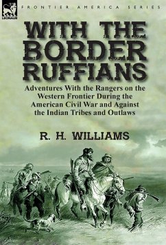 With the Border Ruffians - Williams, R. H.