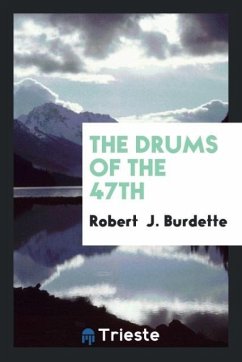 The Drums of the 47th - J. Burdette, Robert