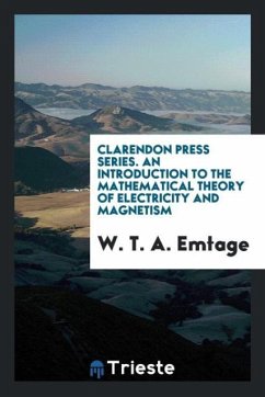 Clarendon Press Series. An Introduction to the Mathematical Theory of Electricity and Magnetism