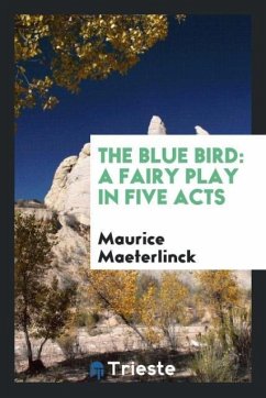 The Blue Bird - Maeterlinck, Maurice