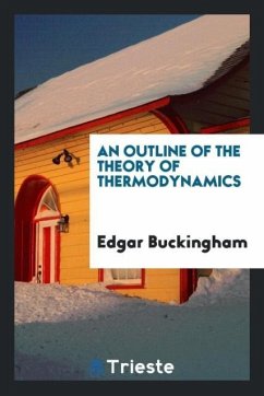 An Outline of the Theory of Thermodynamics - Buckingham, Edgar