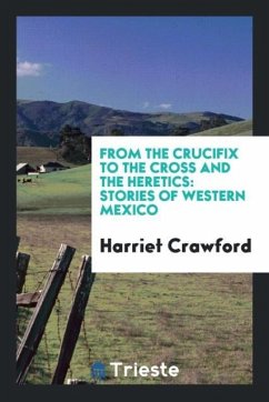 From the Crucifix to the Cross and the Heretics - Crawford, Harriet