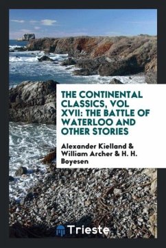 The Continental Classics, Vol XVII - Kielland, Alexander; Archer, William; Boyesen, H. H.