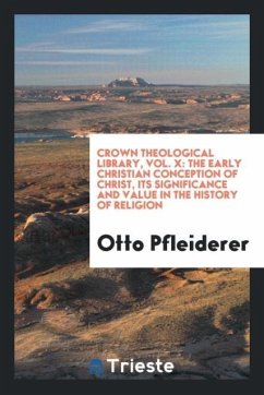 Crown Theological Library, Vol. X - Pfleiderer, Otto