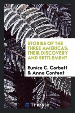 Stories of the Three Americas - Corbett, Eunice C.; Content, Anna