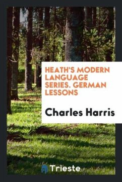 Heath's Modern Language Series. German Lessons - Harris, Charles