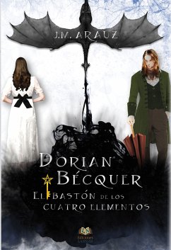 Dorian Bécquer y el bastón de los cuatro elementos (eBook, ePUB) - Arauz, J.M.