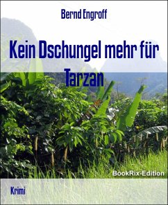 Kein Dschungel mehr für Tarzan (eBook, ePUB) - Engroff, Bernd