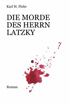 Die Morde des Herrn Latzky (eBook, ePUB) - Flohr, Karl H.