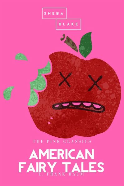 American Fairy Tales   The Pink Classics (eBook, ePUB)