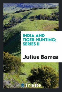 India and Tiger-Hunting; Series II - Barras, Julius