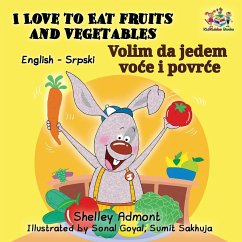 I Love to Eat Fruits and Vegetables (English Serbian Bilingual Book Latin alphabet) - Admont, Shelley; Books, Kidkiddos