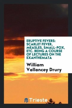 Eruptive Fevers - Drury, William Vallancey