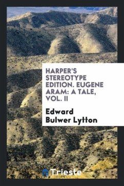 Harper's Stereotype Edition. Eugene Aram - Lytton, Edward Bulwer