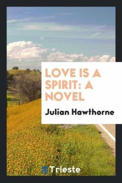 Love is a Spirit - Hawthorne, Julian