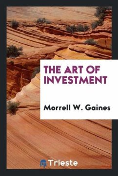 The Art of Investment - Gaines, Morrell W.