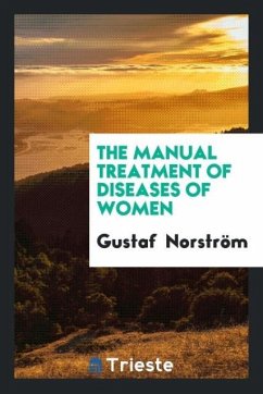 The Manual Treatment of Diseases of Women