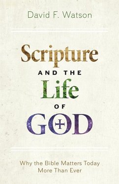 Scripture and the Life of God (eBook, ePUB) - Watson, David F.