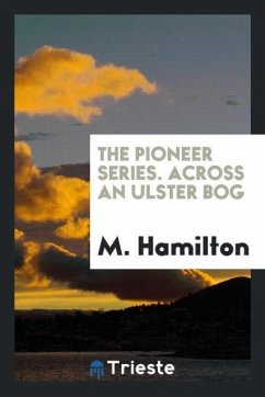 The Pioneer Series. Across an Ulster Bog