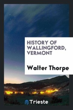 History of Wallingford, Vermont - Thorpe, Walter