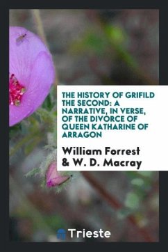 The History of Grifild the Second - Forrest, William; Macray, W. D.