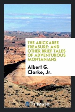 The Arickaree Treasure - Clarke, Jr. Albert G.