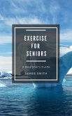 Exercise for Seniors (For Beginners) (eBook, ePUB)