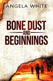 Bone Dust And Beginnings (Alexa's Travels, #1) (eBook, ePUB)