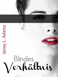 Blindes Verhältnis (eBook, ePUB) - Adams, Janey L.